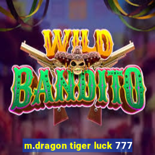 m.dragon tiger luck 777